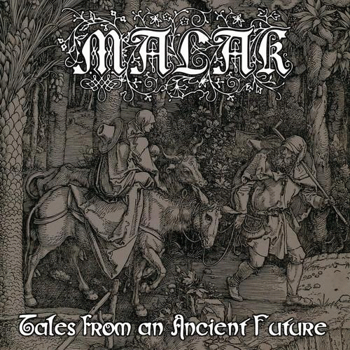 Malak (GER) : Tales from an Ancient Future Malak (GER) : Tales from an Ancient Future